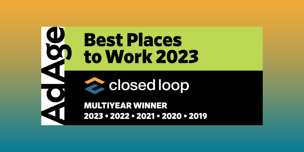 Closed Loop Named to Ad Age’s Best Places To Work Shortlist… Again ...